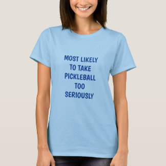 T-shirt Les Plus Susceptibles De Prendre Le Pickleball Tro
