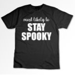 T-shirt Les Plus Susceptibles De Rester Éffrayant Drôle Ha<br><div class="desc">Les Plus Susceptibles De Rester Éffrayant Drôle Halloween</div>