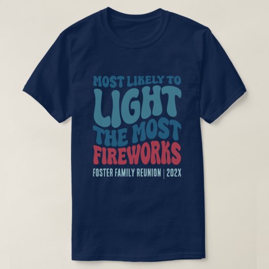 T-shirt Les Plus Susceptibles D'Éclairer Les Fireworks Les (Design devant)