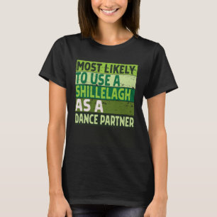 T-shirt Les plus susceptibles d'utiliser un Shillelagh com