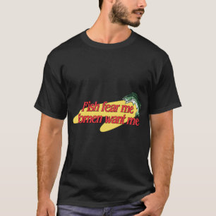 T-shirt Les poissons me craignent les femmes me veulent