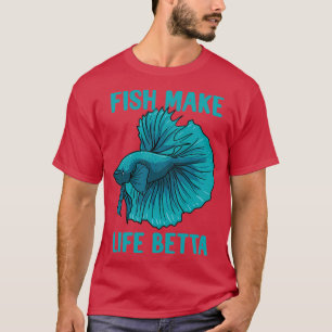 T-shirt Les poissons rendent la vie meilleure Betta