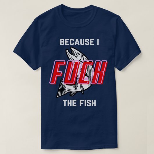 T-shirt Les poissons veulent que les femmes me craignent p (Design devant)