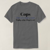 T-shirt Les Policiers Inutiles Quand Ils Avaient Besoin De (Design devant)