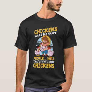 T-shirt Les poules me rendent heureux Les gens Eh bien, c'