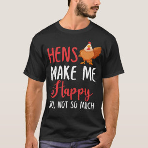 T-shirt Les Poules Me Rendent Heureux, Pas Tant