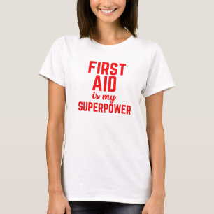T-shirt Les premiers soins sont My Superpower