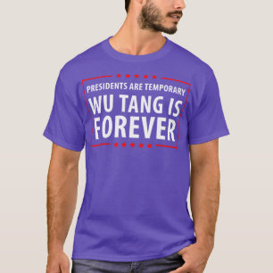 T-shirt Les présidents sont temporaires Wu est toujours Sw