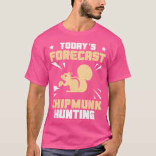 T-shirt Les Prévisions D'Aujourd'Hui Étonnant Chipmunk Cha