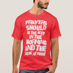 T-shirt Les Prières Devraient Être La Clé Dans Le Matin Et