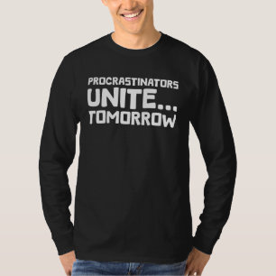 T-shirt Les Procrastinateurs s'unissent Demain Citation Dr