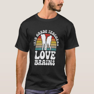 T-shirt Les professeurs de 12e année aiment les cerveaux,