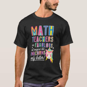 T-shirt Les professeurs de mathématiques sont des licornes