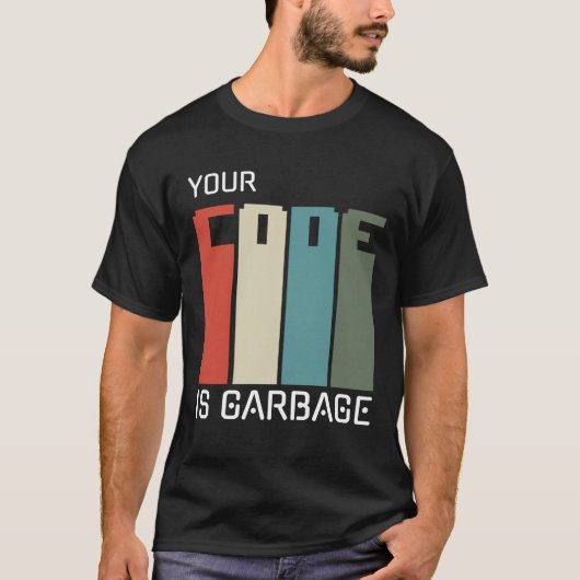 T-shirt les programmeurs inspirants; votre code est nul (Devant)