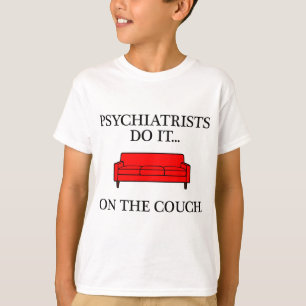 T-shirt Les psychiatres le font... sur le canapé.
