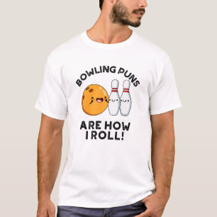 T-shirt Les Puns De Bowling Sont Comment Je Roule Funny Sp