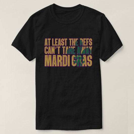 T-shirt Les Refs ne peuvent pas perdre Mardi Gras Funny Fo (Design devant)