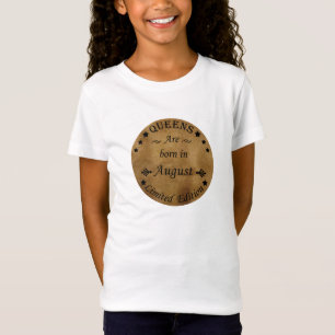 T-Shirt Les reines naissent en août