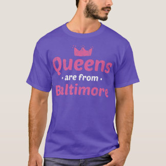 T-shirt Les Reines Sont De Baltimore Maryland Hometown Md