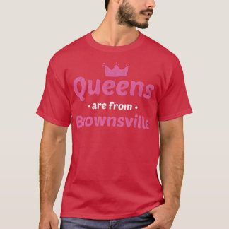 T-shirt Les Reines Sont De Brownsville Teas Hometown T Hom