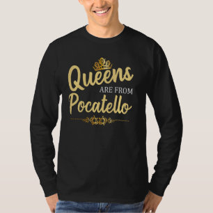 T-shirt Les Reines Sont De Pocatello Id Idaho Funny Home R