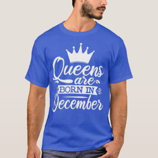 T-shirt Les Reines Sont Nées En Décembre Décembre Cadeau A