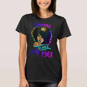 T-shirt Les Reines Sont Nées En Juillet 1961 61ème Anniver