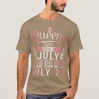 T-shirt Les Reines Sont Nées En Juillet Mais Les Reines Ré