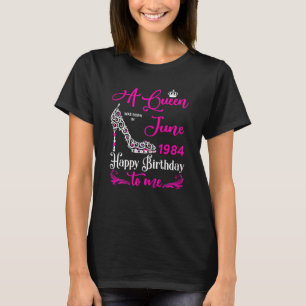 T-shirt Les Reines Sont Nées En Juin 1984 38E Anniversaire