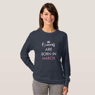 T-shirt Les reines sont nées en MARS - mois personnalisabl