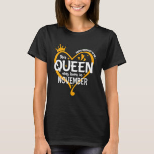 T-shirt Les Reines Sont Nées En Novembre Anniversaire Pour