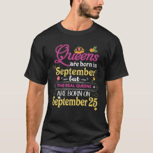 T-shirt Les Reines Sont Nées En Septembre Mais Le Réel L