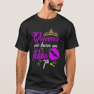T-shirt Les reines sont nées le 7 octobre, fille anniversa