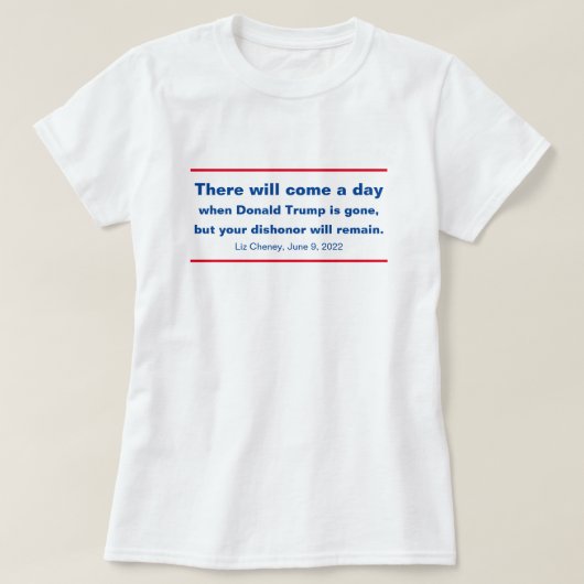 T-shirt Les Républicains, Votre Dishonor Restera Une Citat (Design devant)