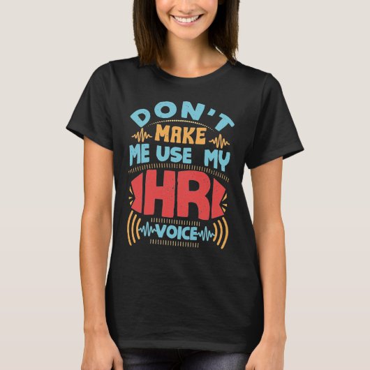 T-shirt Les ressources humaines ne me font pas utiliser ma (Devant)