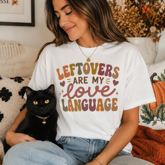 T-shirt Les restes sont mon langage de l'amour, Thanksgivi