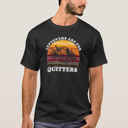 T-shirt Les Restes Sont Pour Les Quitters Drôle Thanksgivi (Devant)