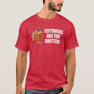 T-shirt Les Restes Sont Pour Les Quitters Thanksgiving Tur