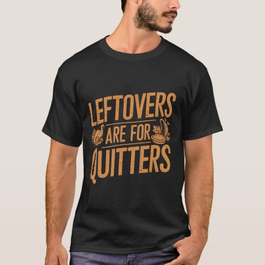 T-shirt Les Restes Sont Pour Quitters Chemise Drôle Thanks (Devant)