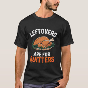 T-shirt Les Restes Sont Pour Quitters Drôle Thanksgiving T