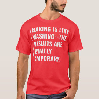 T-shirt Les résultats de cuisson sont temporaires