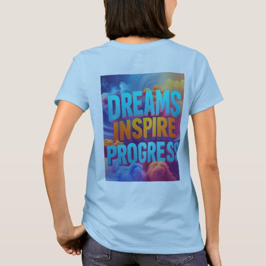 T-shirt Les rêves inspirent les progrès (Dos)