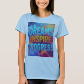 T-shirt Les rêves inspirent les progrès (Devant)