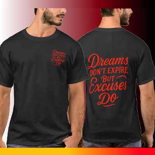 T-shirt Les rêves n’arrivent pas à échéance, mais les excu