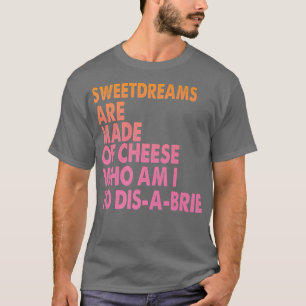 T-shirt Les Rêves Sucrés Sont Faits De Plaisanteries De Pi