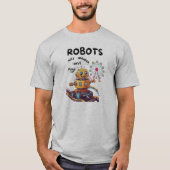 T-shirt Les robots veulent juste s'amuser (Devant)
