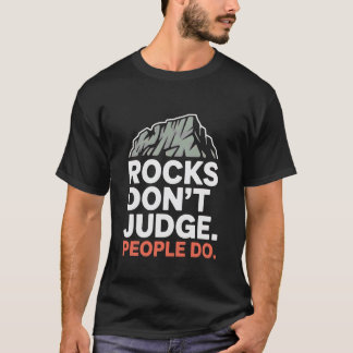 T-shirt Les rochers ne jugent pas les gens font de l'escal