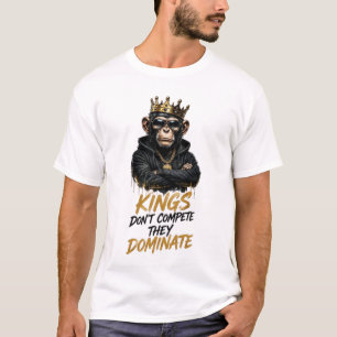 T-shirt Les rois ne concourent pas, ils dominent Monkey St