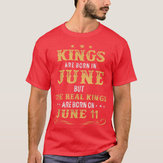 T-shirt Les Rois Sont Nés En Juin Mais Les Véritables Rois