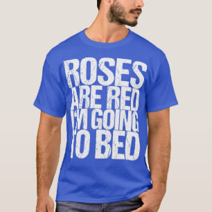 T-shirt Les roses Sont Rouges Je Vais Au Lit